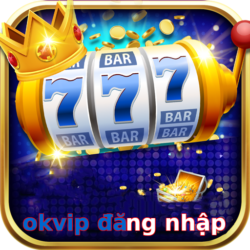 okvip đăng nhập